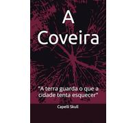 "A Coveira": "A terra guarda o que a cidade tenta esquecer"