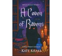 A Coven of Ravens: A Witchy Small-Town Fantasy Where Magic, Mayhem, And Destiny Collide In A Thrilling Series Conclusion