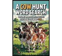A COW HUNT WORD SEARCH: 100 One Word Search Puzzles Featuring the Word “COW”