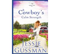 A Cowboy's Calm Strength: (Sweet View Ranch Western Christian Cowboy Romance Book 6)