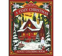 A COZY CHRISTMAS: ADULT COLORING BOOK