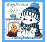 A Cozy Christmas Coloring Collection: By A Cozy Bundle Publishing - A festive 75-page wonderland of holiday cheer, cozy moments, and whimsical winter joy to color and unwind