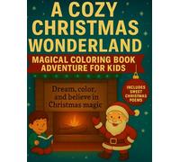 A Cozy Christmas Wonderland: Magical Coloring & Poetry Adventure For Kids