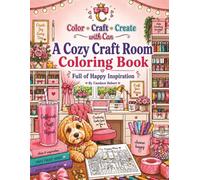 A Cozy Craft Room Coloring Book: Full of Happy Inspiration