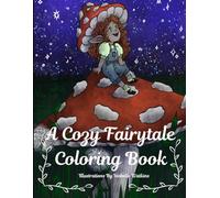 A Cozy Fairytale Coloring Book