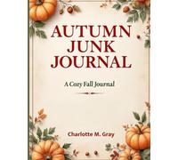 A Cozy Fall Journal with 3,000 Words of Reflections, Prompts, Haikus, and Seasonal Inspiration for Creative Writing & Mindfulness: A Cozy Fall Journal ... Inspiration for Creative Writing & Mindfu