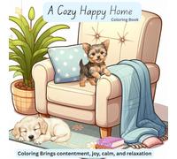 A Cozy Happy Home Coloring Book: Coloring Brings contentment, joy, calm, and relaxation