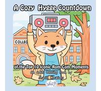 A Cozy Hygge Countdown of the Top Ten Iconic Rom-Com Moments: An Adult Coloring Book by ShariB Creatives