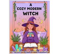 A Cozy Modern Witch: Coloring Book for Calm, Creativity & Soft Magic