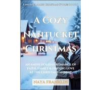A Cozy Nantucket Christmas (Lancaster Amish Christmas Stories Book 5):: An Amish Holiday Romance of Faith, Family & finding love at the christmas market