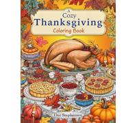 A Cozy Thanksgiving Coloring Book: Holiday Scenes for Relaxation