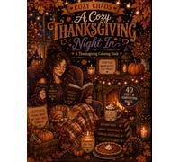 A Cozy Thanksgiving Night In: A Thanksgiving Coloring Book