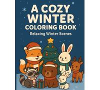 A Cozy Winter Coloring Book: Relaxing Winter Scenes