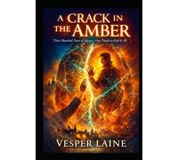 A Crack in the Amber: Three Hundred Years of Silence. One Touch to End It All