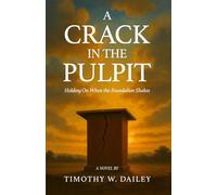 A Crack In The Pulpit: Holding On When The Foundation Shakes