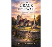 A Crack in the Wall: Faith, Conflict, and the Future of the Parish