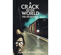 A Crack in the World: the Reckoning