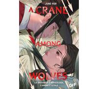 A crane among wolves. La speranza è pericolosa, l'amore è letale