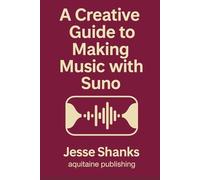 A Creative Guide to Making Music with Suno: History, Techniques, and Comprehensive Programming and Prompting Strategies for AI Music Making