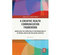 A Creative Health Communication Framework: Addressing the Compatibility and Marketability of Mental Health and Wellbeing Services