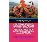 A Creative Journey for Kids and Adults to Explore Ocean Wonders through Beautiful Octopus Illustrations: A Stunning Collection of Octopus ... Provide Hours of Entertainment for All Ages