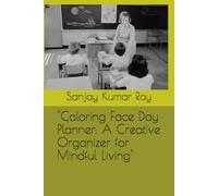 "A Creative Organizer for Mindful Living": "Plan Your Days with Colorful Inspiration and Relaxation"