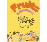 A Creative Toddler’s First Fruits Coloring Book: Big & Easy Designs for Early Learning and Fun.