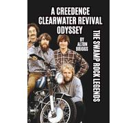 A CREEDENCE CLEARWATER REVIVAL ODYSSEY: THE SWAMP ROCK LEGENDS