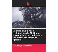 A crise das cinzas vulcânicas de 2010 e a cadeia de abastecimento de flores de corte do Quénia