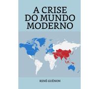 A Crise do Mundo Moderno