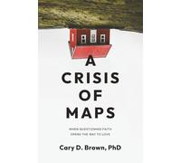 A Crisis of Maps: When Questioning Faith Opens the Way to Love