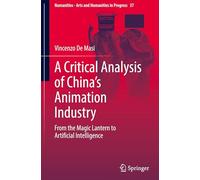 A Critical Analysis of China's Animation Industry: From the Magic Lantern to Artificial Intelligence