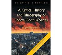 David Kalat A Critical History and Filmography of Toho's Godzilla Se (Tascabile)
