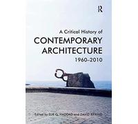 A Critical History of Contemporary Architecture: 1960-2010
