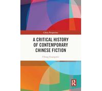 A Critical History of Contemporary Chinese Fiction
