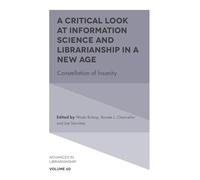 A Critical Look at Information Science and Librarianship in a New Age: Constellation of Insanity
