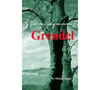 A Critical Look at John Gardner's Grendel