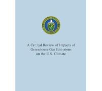 A Critical Review of Impacts of Greenhouse Gas Emissions on the U.S. Climate