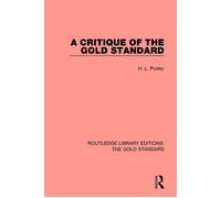 A Critique Of The Gold Standard - H. L. Puxley - Taylor & Francis Inc, 2019