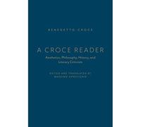 A Croce Reader: Estetica, Filosofia, Storia e Li - HardBack NUOVO Verdicchi