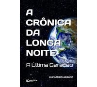 A CRÔNICA DA LONGA NOITE: A Última Geração