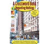 A Crossword Book Regarding Nothing: Crossword Puzzles with Easy To Read Print about Comedy, Sitcoms, and 90's TV | 6x9 inches, 122 Pages | 50+ Puzzles... Gift for Vacations, Holidays, and Relaxation