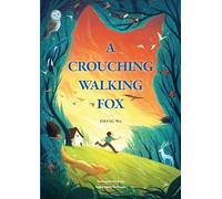 A Crouching Walking Fox: Where memory, folklore, and the natural world meet in a child's remembered past