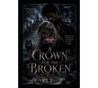 A Crown For The Broken: 1