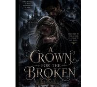 A Crown For The Broken