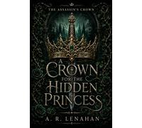 A Crown for the Hidden Princess: A Dark Protector Prince and Hidden Princess Romantasy: 2