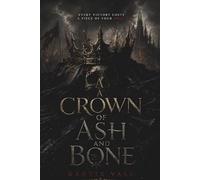 A Crown of Ash and Bone: A Novel of the Hollow Wars