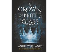 A Crown of Brittle Glass: The Amethyst Throne, book 1