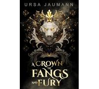 A Crown of Fangs and Fury: Mitreißende Romantasy mit Werwölfen