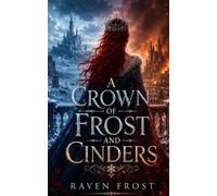 A Crown of Frost and Cinders
